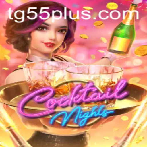 Exciting Gameplay of CocktailNights with Keyword TG55